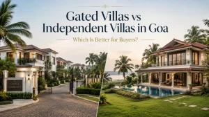 Gated Villas vs Independent Villas in Goa: Which Is Better for Buyers?